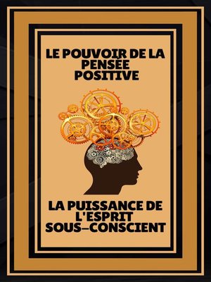 cover image of Le Pouvoir de la Pensée Positive--La Puissance de L'esprit Sous-conscient